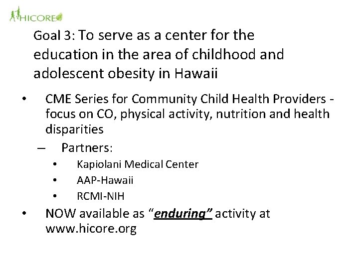 Goal 3: To serve as a center for the education in the area of