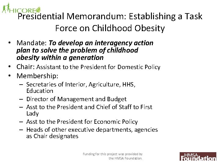 Presidential Memorandum: Establishing a Task Force on Childhood Obesity • Mandate: To develop an