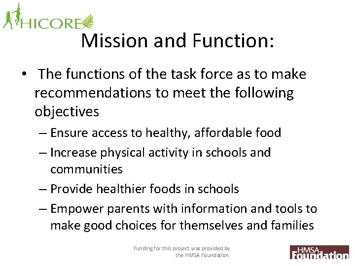 Mission and Function: • The functions of the task force as to make recommendations