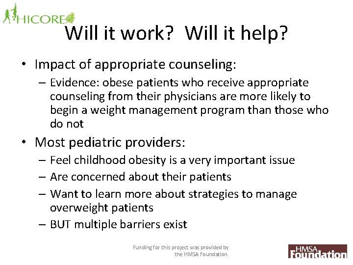 Will it work? Will it help? • Impact of appropriate counseling: – Evidence: obese