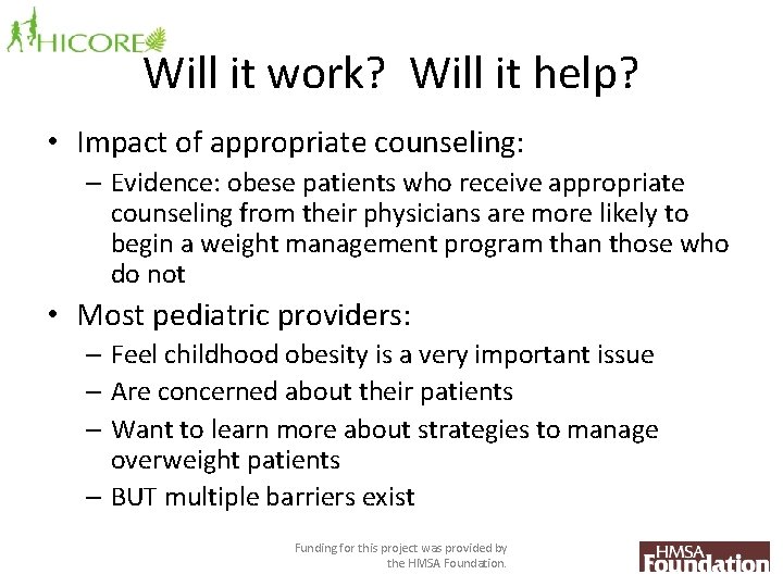 Will it work? Will it help? • Impact of appropriate counseling: – Evidence: obese