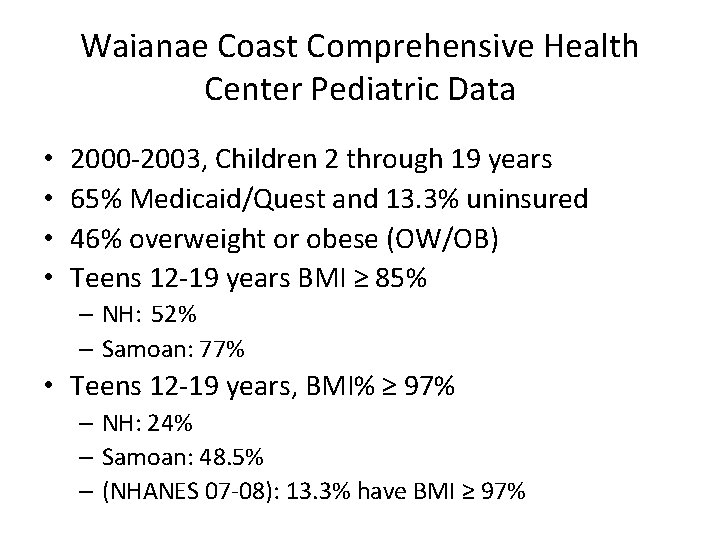 Waianae Coast Comprehensive Health Center Pediatric Data • • 2000 -2003, Children 2 through