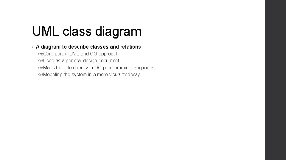 UML class diagram • A diagram to describe classes and relations Core part in