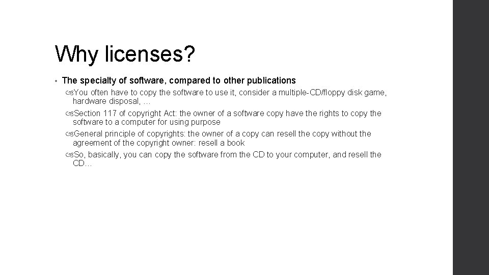 Why licenses? • The specialty of software, compared to other publications You often have