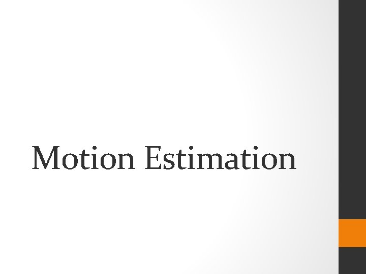 Motion Estimation 