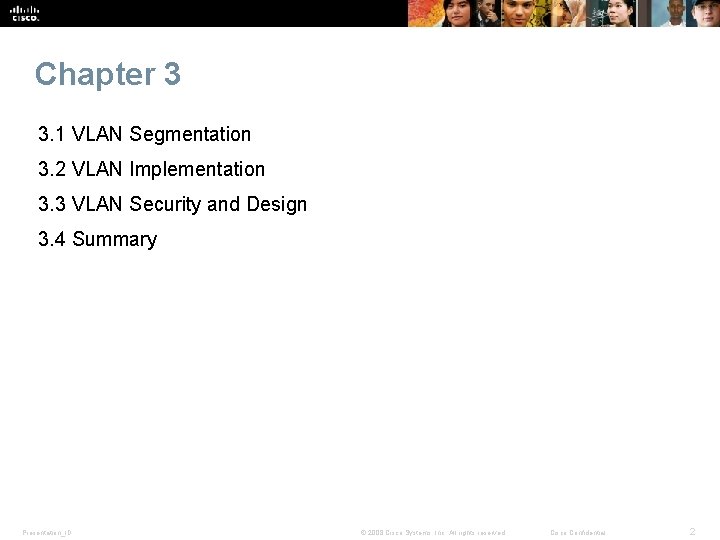 Chapter 3 3. 1 VLAN Segmentation 3. 2 VLAN Implementation 3. 3 VLAN Security