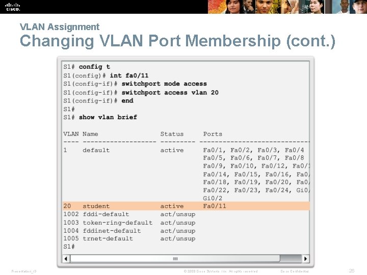 VLAN Assignment Changing VLAN Port Membership (cont. ) Presentation_ID © 2008 Cisco Systems, Inc.