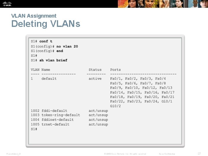 VLAN Assignment Deleting VLANs Presentation_ID © 2008 Cisco Systems, Inc. All rights reserved. Cisco