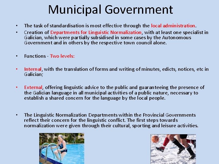 Municipal Government • • The task of standardisation is most effective through the local