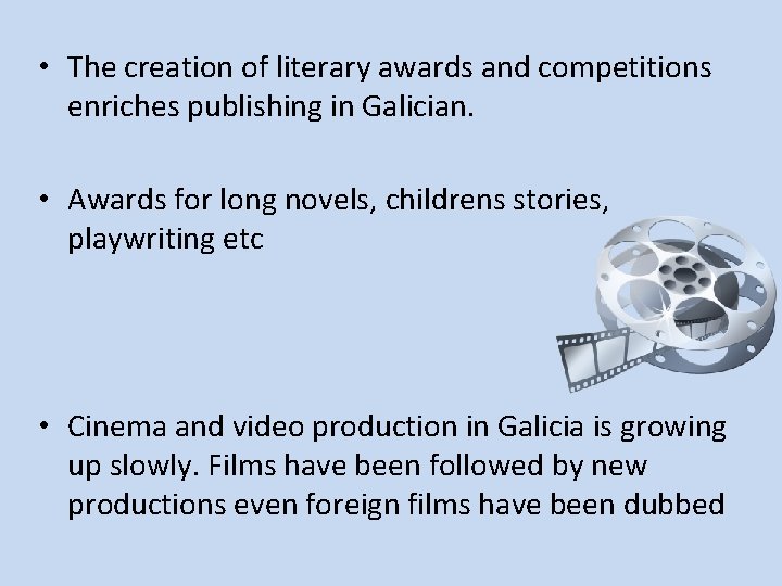 • The creation of literary awards and competitions enriches publishing in Galician. •