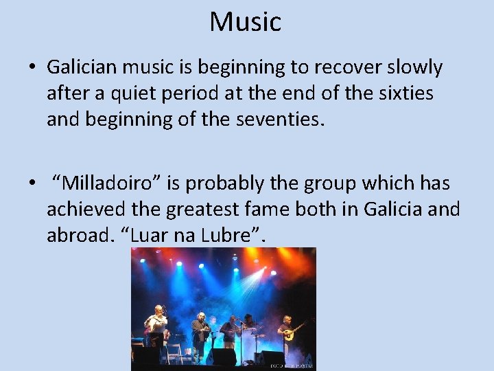 Music • Galician music is beginning to recover slowly after a quiet period at