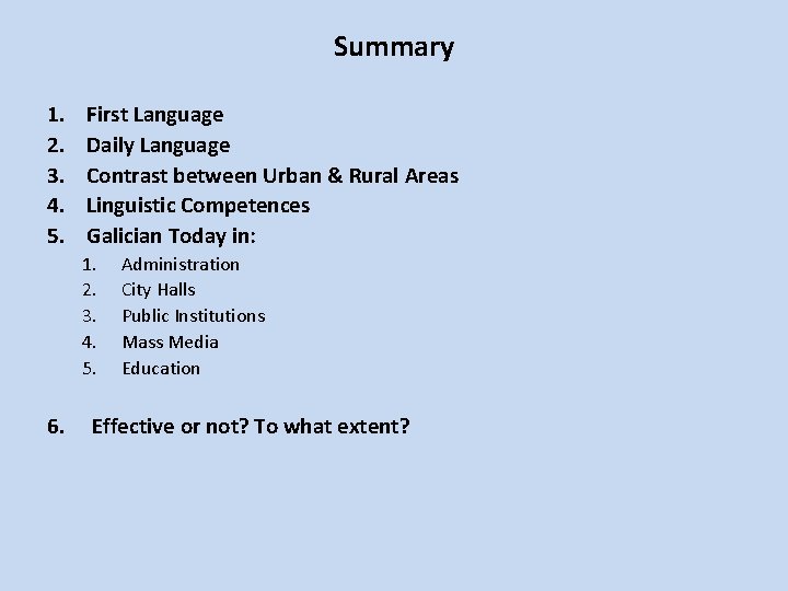 Summary 1. 2. 3. 4. 5. First Language Daily Language Contrast between Urban &