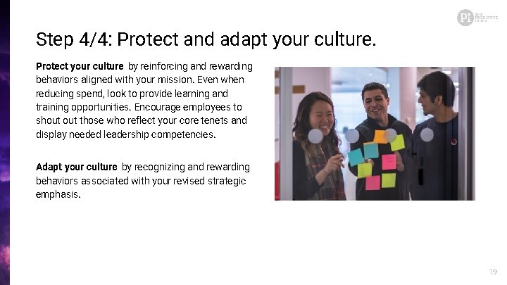 Step 4/4: Protect and adapt your culture. Protect your culture by reinforcing and rewarding