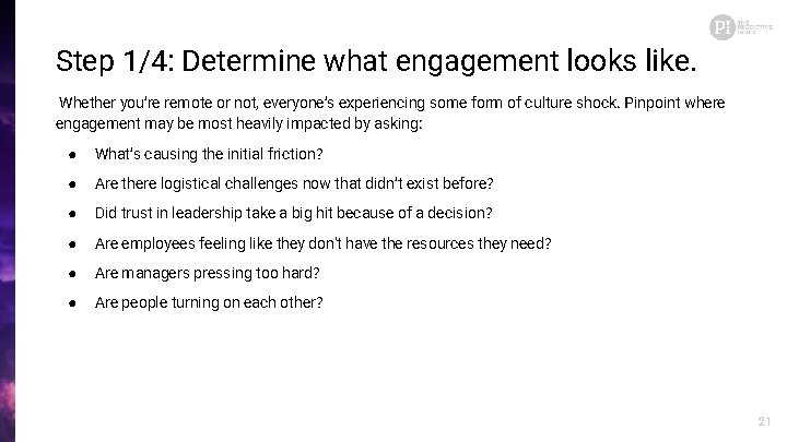 Step 1/4: Determine what engagement looks like. Whether you’re remote or not, everyone’s experiencing