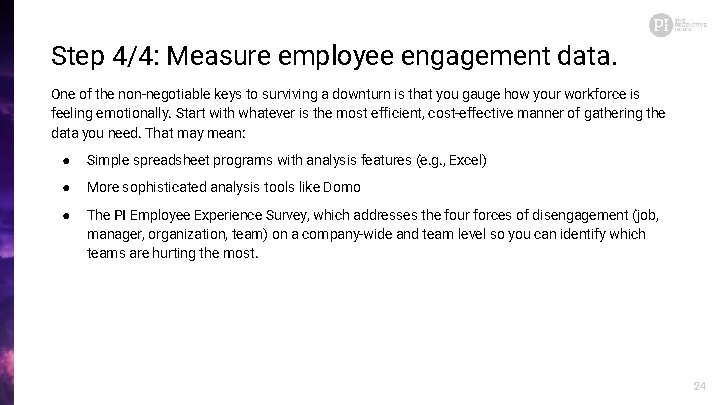 Step 4/4: Measure employee engagement data. One of the non-negotiable keys to surviving a