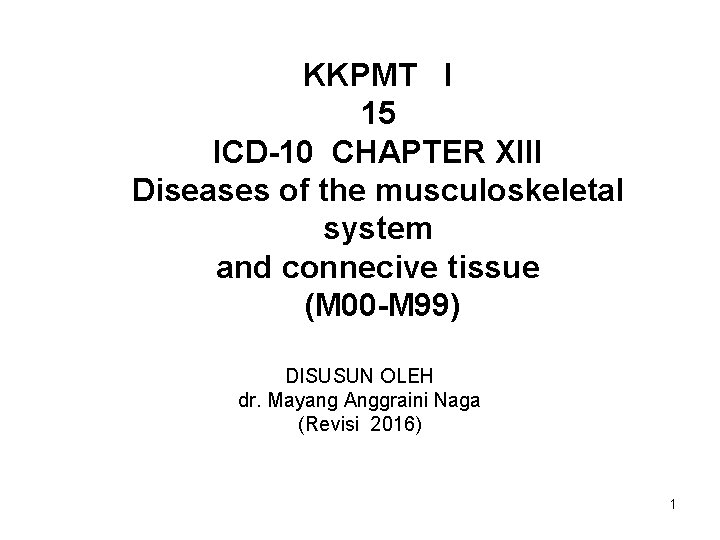 KKPMT I 15 ICD-10 CHAPTER XIII Diseases of the musculoskeletal system and connecive tissue