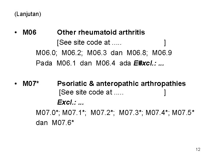 (Lanjutan) • M 06 Other rheumatoid arthritis [See site code at. . . ]