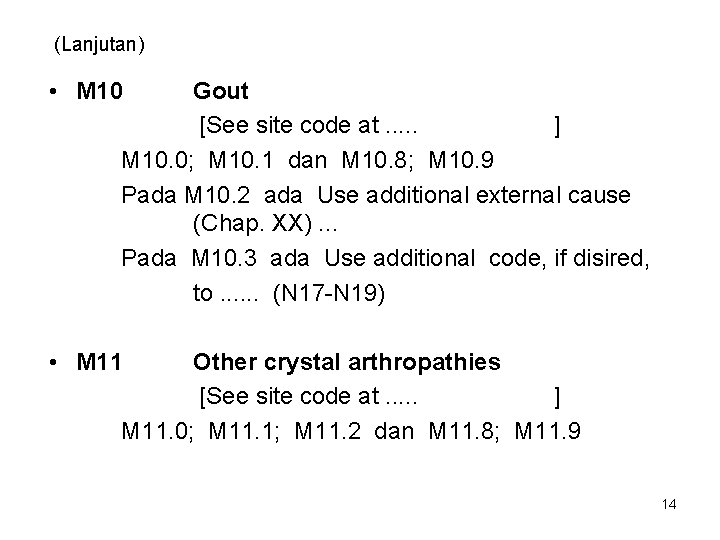 (Lanjutan) • M 10 Gout [See site code at. . . ] M 10.