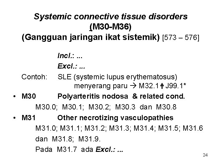 Systemic connective tissue disorders (M 30 -M 36) (Gangguan jaringan ikat sistemik) [573 –