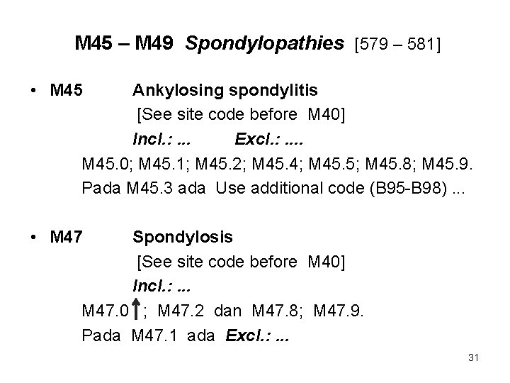 M 45 – M 49 Spondylopathies [579 – 581] • M 45 Ankylosing spondylitis