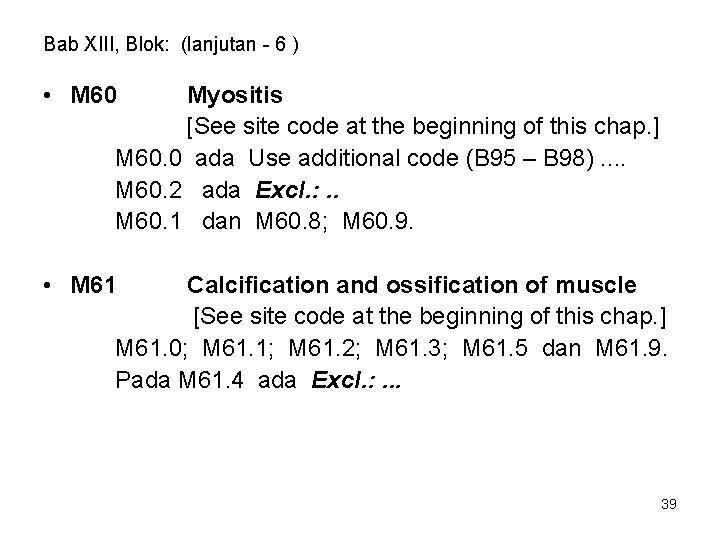 Bab XIII, Blok: (lanjutan - 6 ) • M 60 Myositis [See site code