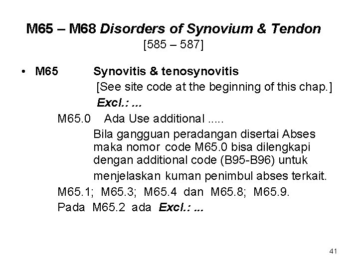 M 65 – M 68 Disorders of Synovium & Tendon [585 – 587] •