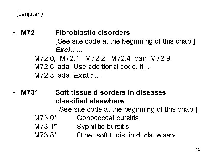 (Lanjutan) • M 72 Fibroblastic disorders [See site code at the beginning of this