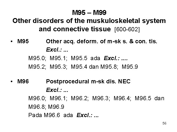 M 95 – M 99 Other disorders of the muskuloskeletal system and connective tissue