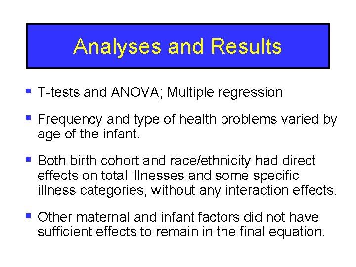 Analyses and Results § T-tests and ANOVA; Multiple regression § Frequency and type of