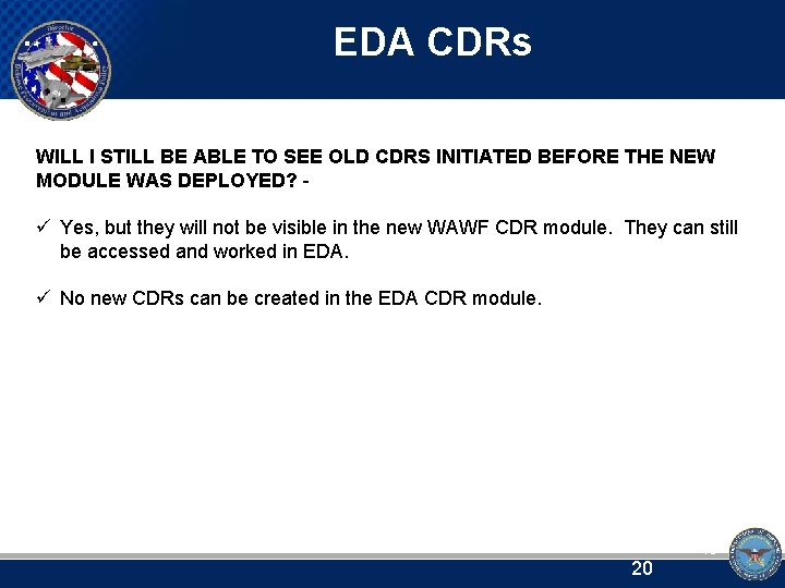 EDA CDRs WILL I STILL BE ABLE TO SEE OLD CDRS INITIATED BEFORE THE
