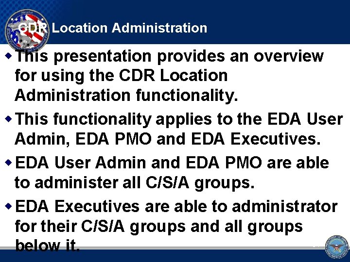 CDR Location Administration w This presentation provides an overview for using the CDR Location