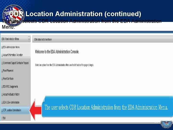 CDR Location Administration (continued) The user selects CDR Location Administration from the EDA Administration