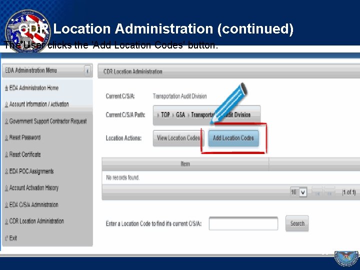 CDR Location Administration (continued) The User clicks the 'Add Location Codes' button. 65 