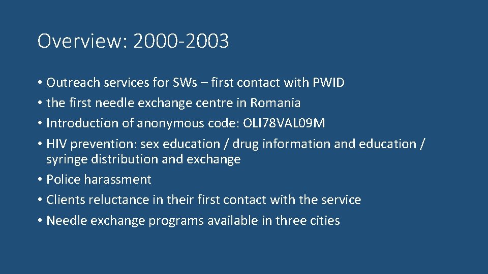 Overview: 2000 -2003 • Outreach services for SWs – first contact with PWID •