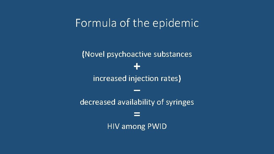 Formula of the epidemic (Novel psychoactive substances + increased injection rates) – decreased availability