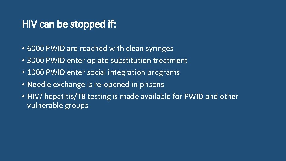 HIV can be stopped if: • 6000 PWID are reached with clean syringes •