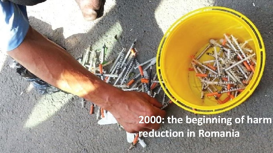 2000: the beginning of harm reduction in Romania 