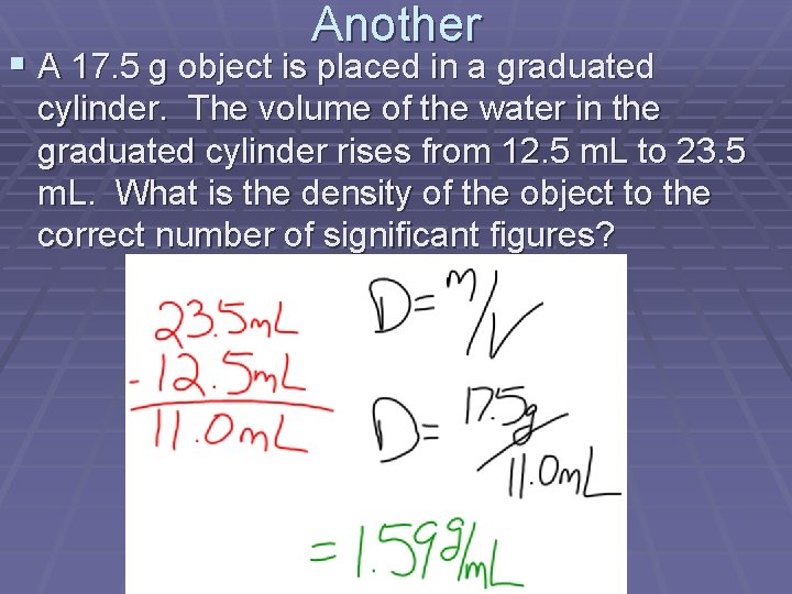 Another § A 17. 5 g object is placed in a graduated cylinder. The