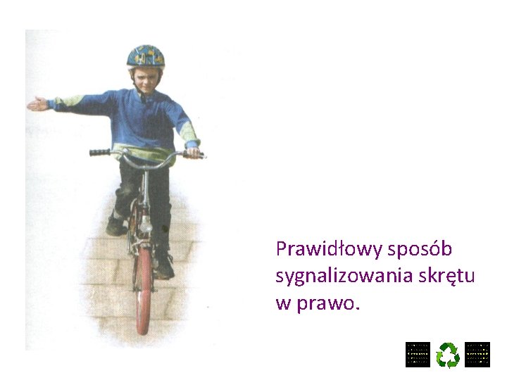 Prawidłowy sposób sygnalizowania skrętu w prawo. 