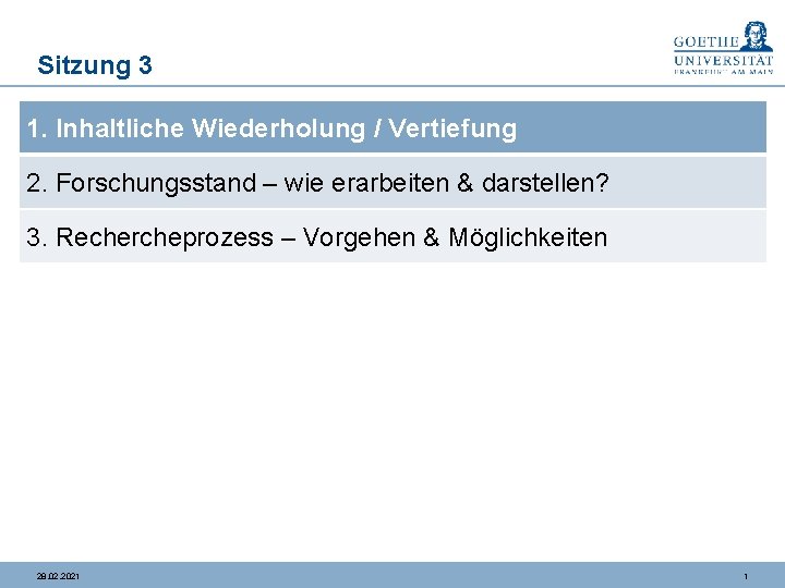 Sitzung 3 1. Inhaltliche Wiederholung / Vertiefung 2. Forschungsstand – wie erarbeiten & darstellen?