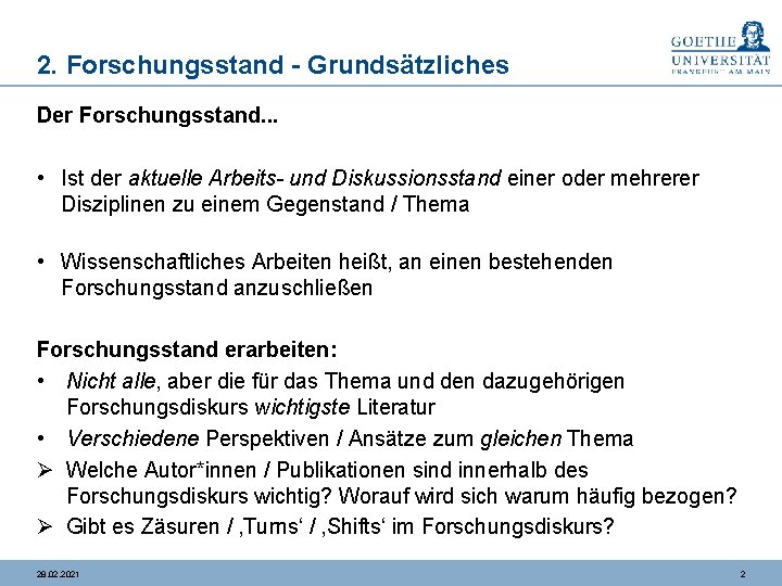 2. Forschungsstand - Grundsätzliches Der Forschungsstand. . . • Ist der aktuelle Arbeits- und