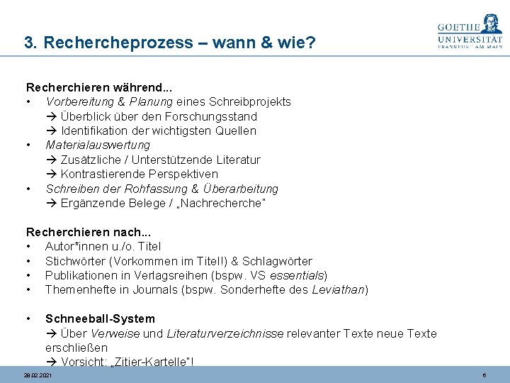 3. Rechercheprozess – wann & wie? Recherchieren während. . . • Vorbereitung & Planung