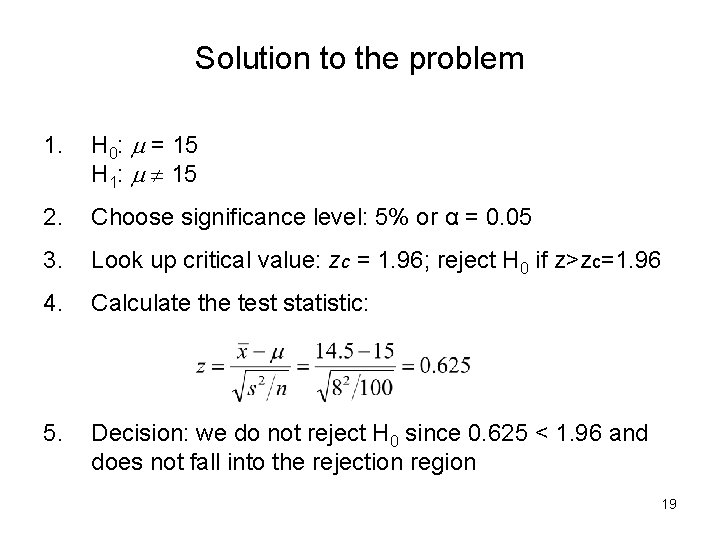 Solution to the problem 1. H 0: m = 15 H 1: m 15
