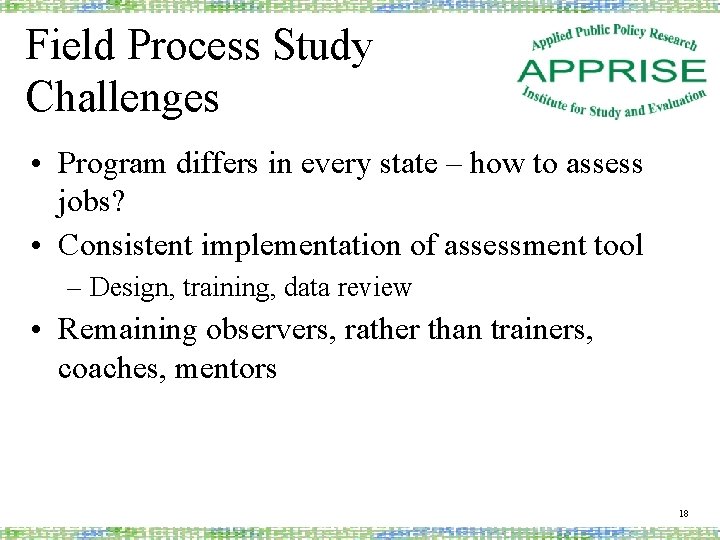 Field Process Study Challenges • Program differs in every state – how to assess