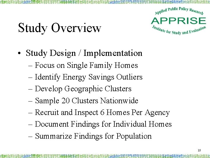 Study Overview • Study Design / Implementation – Focus on Single Family Homes –