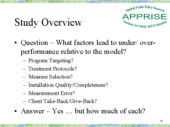 Study Overview • Question – What factors lead to under/ overperformance relative to the