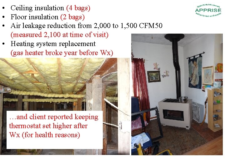  • Ceiling insulation (4 bags) • Floor insulation (2 bags) • Air leakage
