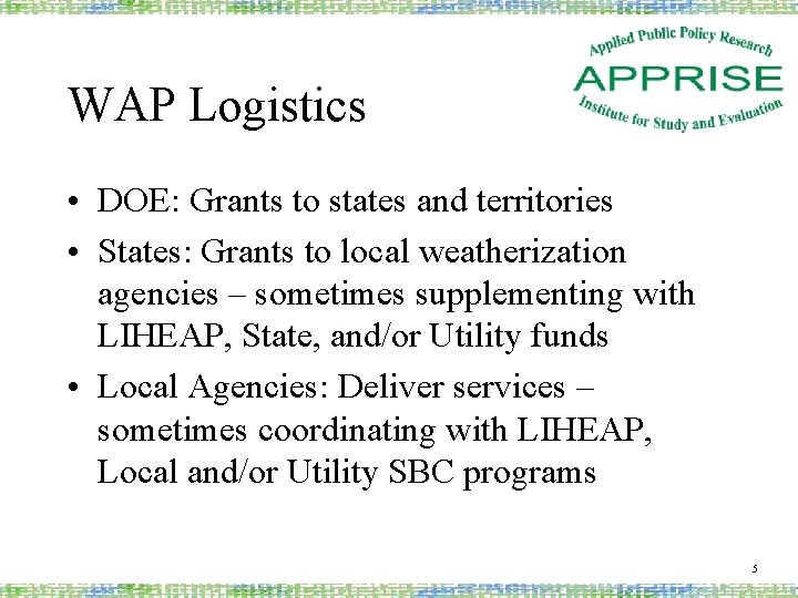 WAP Logistics • DOE: Grants to states and territories • States: Grants to local