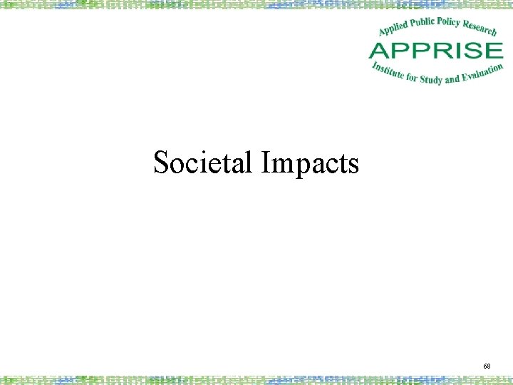 Societal Impacts 68 