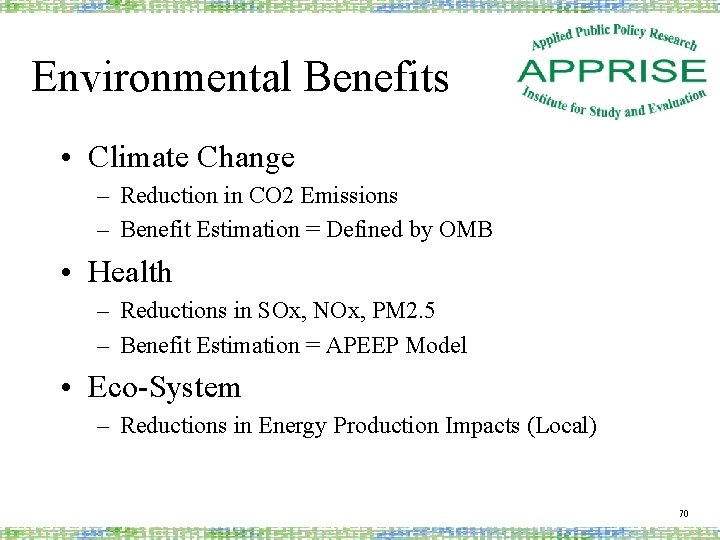 Environmental Benefits • Climate Change – Reduction in CO 2 Emissions – Benefit Estimation
